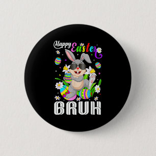 Badge Rond 5 Cm Œufs de Pâques Bruh Adolescents Garçons Enfants La
