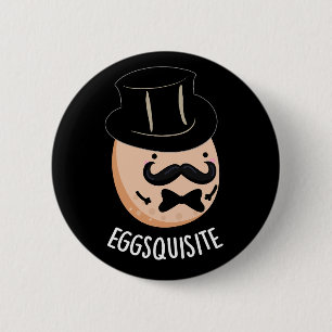 Badge Rond 5 Cm Oeufs exquis Drôle Exquis Pun Oeuf Sombre BG