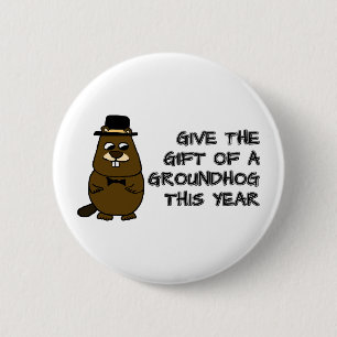 Badge Rond 5 Cm Offrez le cadeau d'une Groundhog cette année