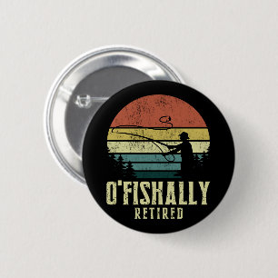 Badge Rond 5 Cm Ofish Retraité Funny Pêche retraite