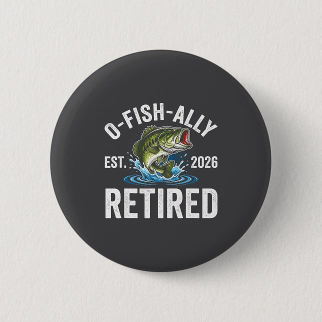 Badge Rond 5 Cm Ofishally Retired 2026 Funny Fishing Retirement Fi (Devant)
