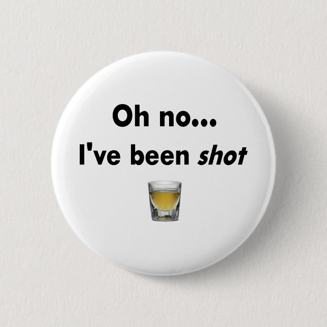 Badge Rond 5 Cm Oh aucun…  J'ai été tir ! (Devant)