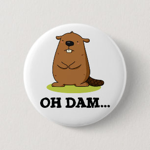 Badge Rond 5 Cm Oh Dam Funny Beaver Pun
