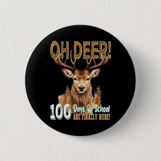 Badge Rond 5 Cm Oh Deer 100 Jours D'École Sont Ici Chasse De Cerfs