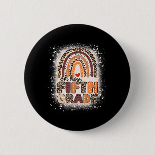 Badge Rond 5 Cm Oh Hey 5E Grade Rainbow Bleached 1E Jour De Sch