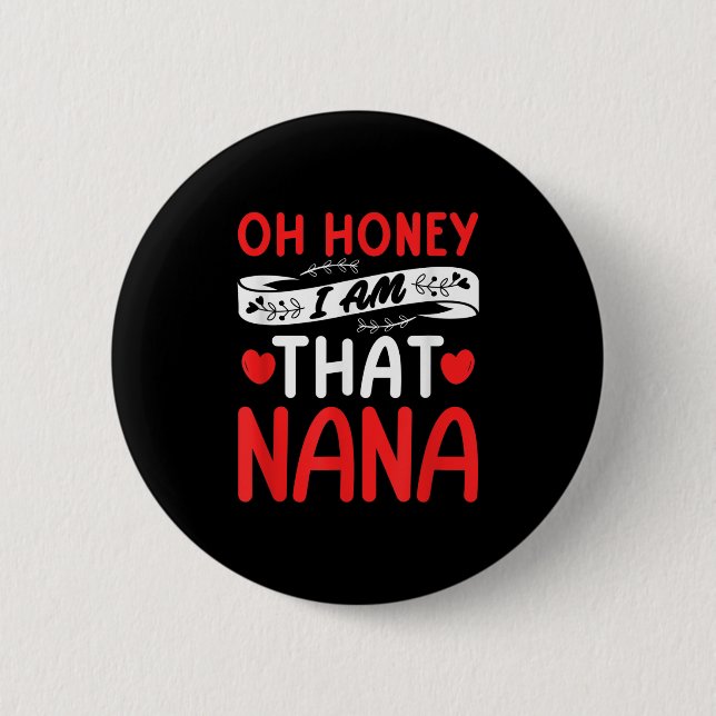 Badge Rond 5 Cm Oh Honey, That I Am Nana Funny Grandma Mother's Da (Devant)