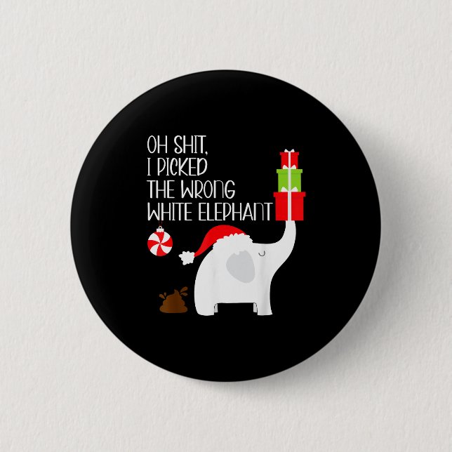 Badge Rond 5 Cm Oh I Cked The Wrong White Elephant Ugly Christmas  (Devant)