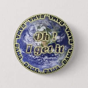 Badge Rond 5 Cm Oh je lui obtiens le bouton de la terre de Bama