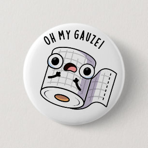 Badge Rond 5 Cm Oh Ma Gauze Drôle de Pun de Premiers Secours