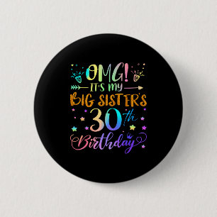 Badge Rond 5 Cm Oh mon dieu, c'est les 30 ans de ma grande soeur D