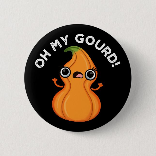 Badge Rond 5 Cm Oh My Gourd Funny Veggie Pun Dark BG (Devant)