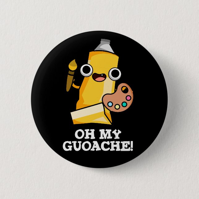 Badge Rond 5 Cm Oh My Guoache Funny Artiste Peinture Pun Dark BG (Devant)