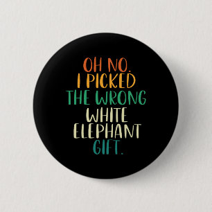 Badge Rond 5 Cm Oh Non J'Ai Pris Les Mauvais Cadeaux D'Éléphant Bl
