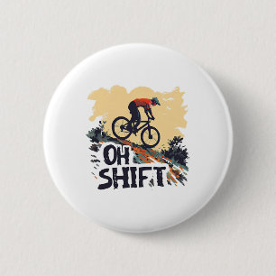 Badge Rond 5 Cm Oh Shift Vélo Tout Terrain Drôle Cyclisme Vintage