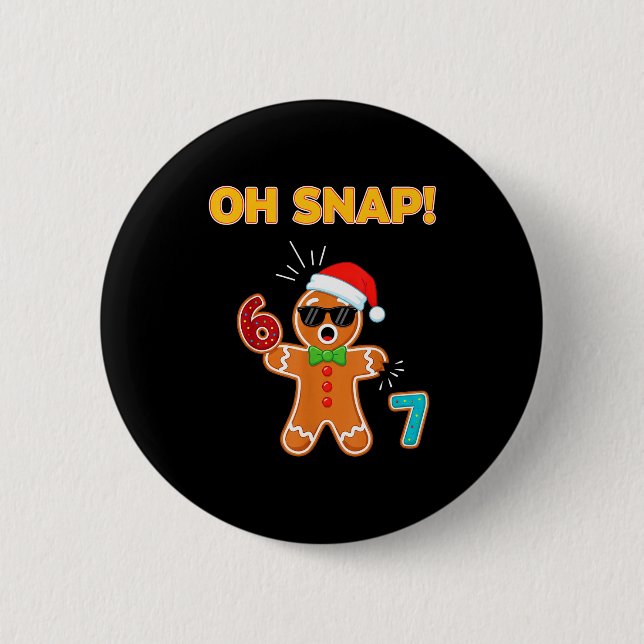 Badge Rond 5 Cm Oh Snap 67 Six Seven Meme Gingerbread Man Funny 67 (Devant)