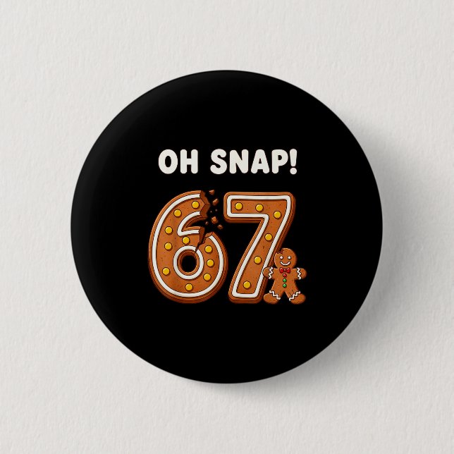 Badge Rond 5 Cm Oh Snap 67 Six Seven Meme Gingerbread Man Funny 67 (Devant)