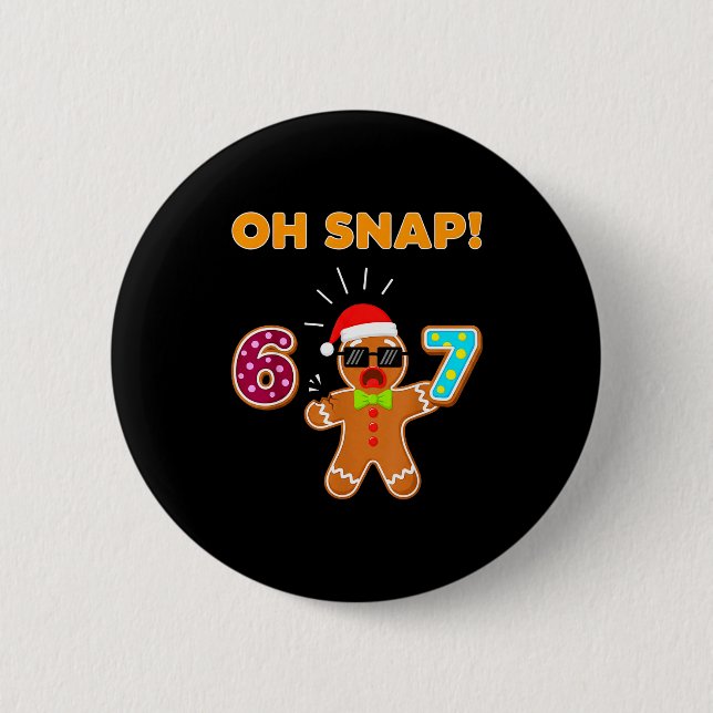 Badge Rond 5 Cm Oh Snap 67 Six Seven Meme Gingerbread Man Funny 67 (Devant)