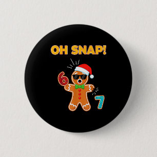 Badge Rond 5 Cm Oh Snap 67 Six Seven Mème Homme Pain d'épice Drôle