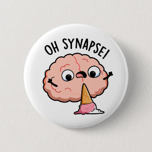 Badge Rond 5 Cm Oh Synapse Funny Cerveau Pun