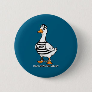 Badge Rond 5 Cm Oie drôle trop bête Prison dessin animé Prisonnier