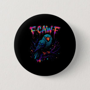 Badge Rond 5 Cm Oiseau drôle corbeau corneille pun blague dicton