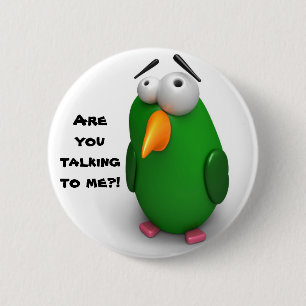 Badge Rond 5 Cm Oiseau drôle - "me parlez-vous" ?