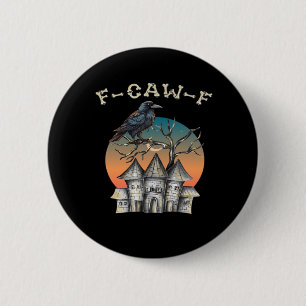 Badge Rond 5 Cm Oiseau F-Caw-F Corbeau drôle
