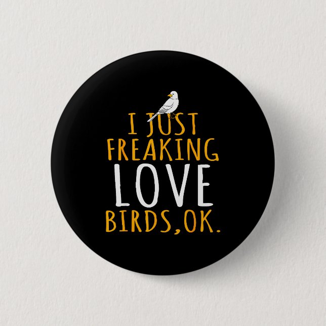 Badge Rond 5 Cm Oiseau - J'adore juste les oiseaux Ok  (Devant)