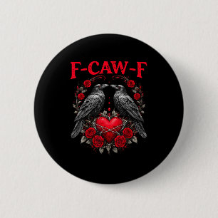 Badge Rond 5 Cm Oiseau noir drôle F-caw-f anti Saint Valentin Céli