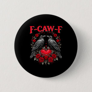 Badge Rond 5 Cm Oiseau noir drôle F-caw-f Anti Saint-Valentin Céli