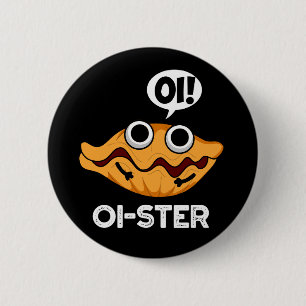 Badge Rond 5 Cm Oister Funny Animal Oyster Pun Dark BG