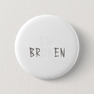 Badge Rond 5 Cm Ok Je suis brisé Maladie invisible Maladie mentale