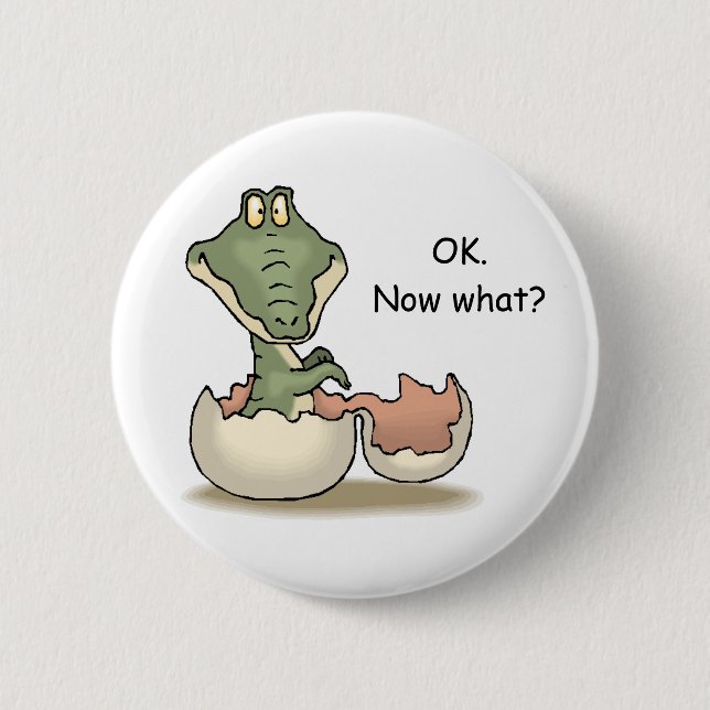 Badge Rond 5 Cm OK. Maintenant ce qui ? (Devant)