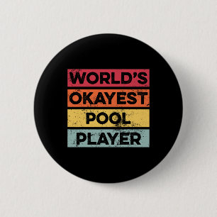 Badge Rond 5 Cm Okayest Pool Player Fundy Pool Billard Mens Papa