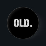 Badge Rond 5 Cm Old Fun 40th 50th 60th 70th Birthday Gag partie ca<br><div class="desc">Old Fun 40th 50th 60th 70th Birthday Gag Gift Party Idea</div>