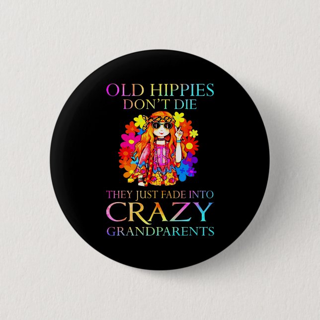 Badge Rond 5 Cm Old Hipes Don't Die They Just Fade Into Crazy Gran (Devant)