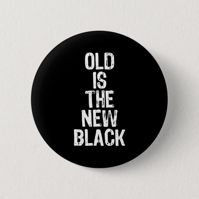 Badge Rond 5 Cm Old Is The New Black Funny Elderly Gift Christmas  (Devant)