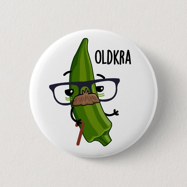 Badge Rond 5 Cm Old-kra Funny Okra Pun (Devant)