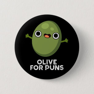 Badge Rond 5 Cm Olive Pour Puns Amusant Olive Fruit Pun Dark BG