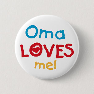 Badge Rond 5 Cm Oma m'aime T-shirts et cadeaux