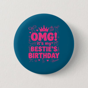 Badge Rond 5 Cm Omg anniversaire de ma meilleure amie joyeux anniv