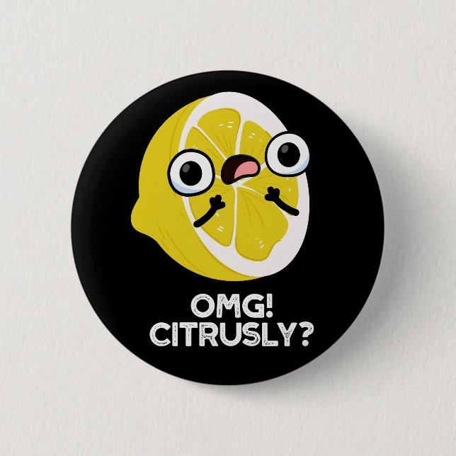 Badge Rond 5 Cm OMG Citrusy Funny Fruit Citrus Pun Dark BG (Devant)