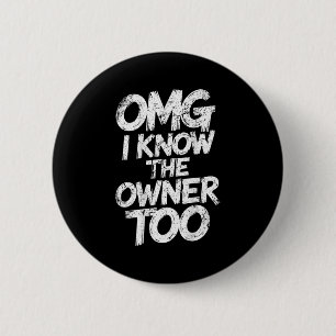 Badge Rond 5 Cm Omg Je Connais Le Propriétaire Trop Drôle Dire Cit