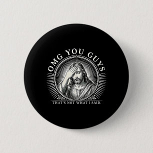 Badge Rond 5 Cm Omg les gars ce n'est pas ce que j'ai dit humour d