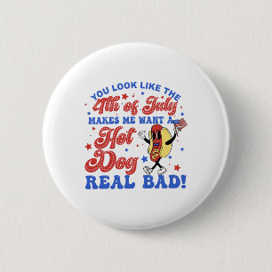 Badge Rond 5 Cm On Dirait Que Le 4 juillet Me Fait Vouloir Hotdog