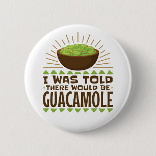 Badge Rond 5 Cm On M'A Dit Qu'Il Y Aurait Guacamole