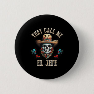 Badge Rond 5 Cm On M'Appelle El Jefe Funny Crâne Mexicain Cinco De