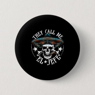 Badge Rond 5 Cm On M'Appelle El Jefe Mexicaine Crâne À Sucre Cinco