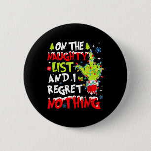 Badge Rond 5 Cm On The Naughty List And I Regret Nothing Christmas
