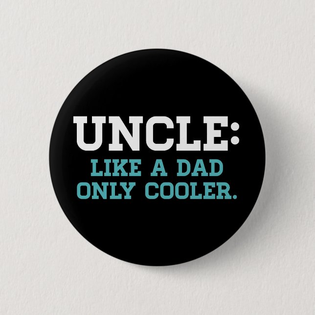 Badge Rond 5 Cm Oncle, comme un papa, seulement plus frais (Devant)
